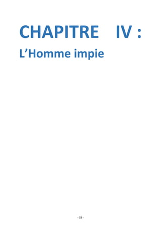 - 33 -
CHAPITRE IV :
L’Homme impie
 