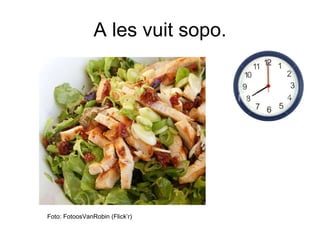 A les vuit sopo. Foto: FotoosVanRobin (Flick ’r) 