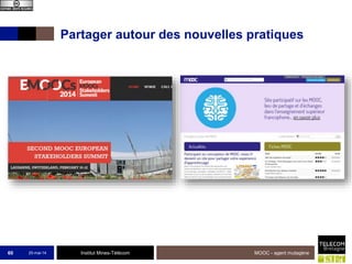 Institut Mines-Télécom
Partager autour des nouvelles pratiques
25-mai-14 MOOC - agent mutagène60
 