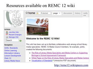 Resources available on REMC 12 wiki




                        http://remc12.wikispaces.com
 