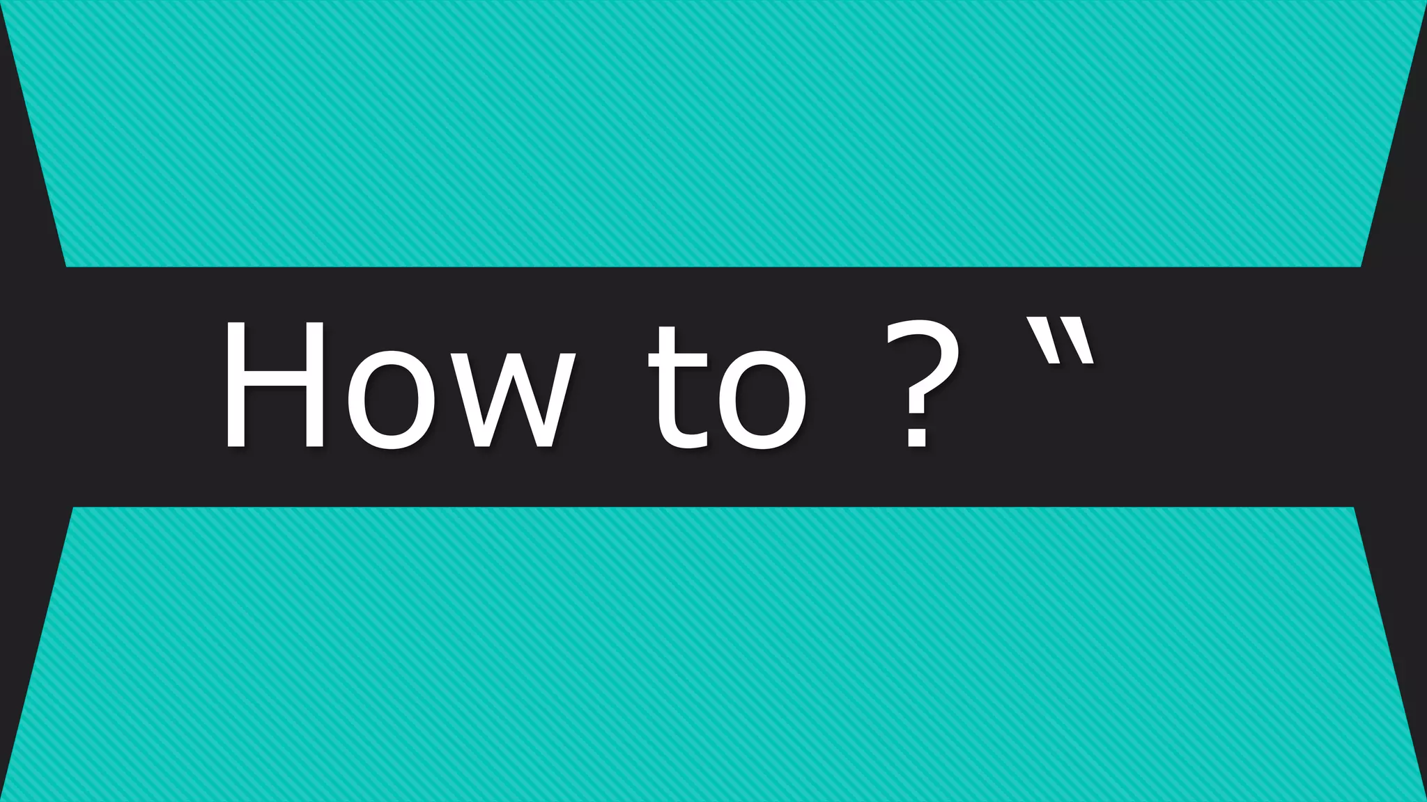 How to ? “
Install ”
 