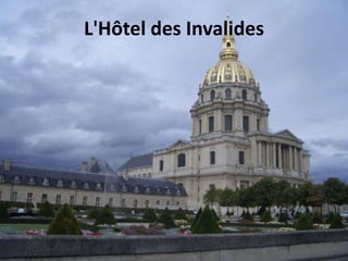 L'Hôtel des Invalides
 