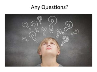 Any Questions?
 
