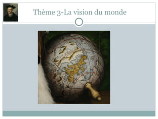 Thème 3-La vision du monde
 