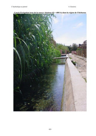 L’hydraulique au pluriel

A .Gouzrou

Canal d’irrigation issue de la source Abainou (Q = 400 l/s) dans la région de Chichaoua

429

 