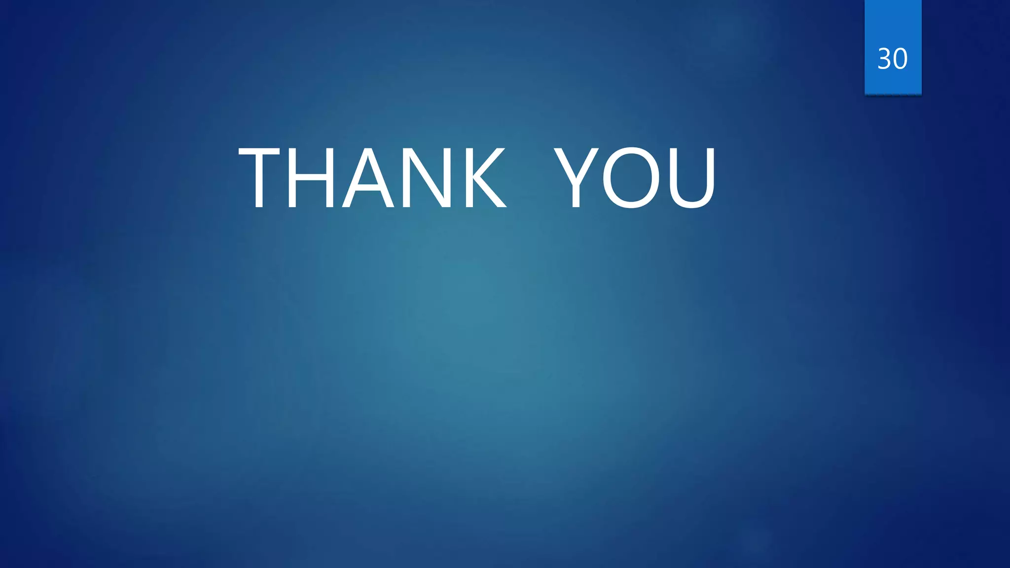 30
THANK YOU
 