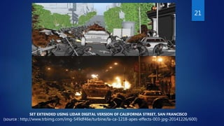 21
SET EXTENDED USING LIDAR DIGITAL VERSION OF CALIFORNIA STREET, SAN FRANCISCO
(source : http://www.trbimg.com/img-549df46e/turbine/la-ca-1218-apes-effects-003-jpg-20141226/600)
 