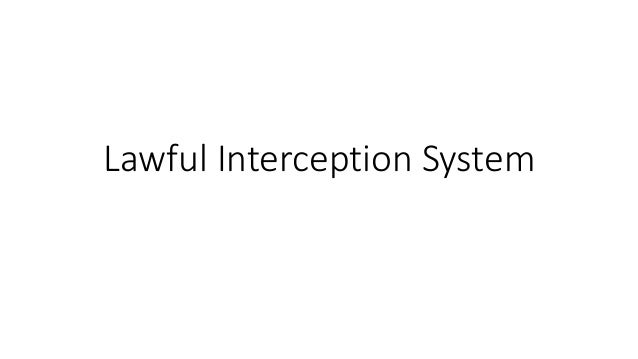 Lawful Interception System
 