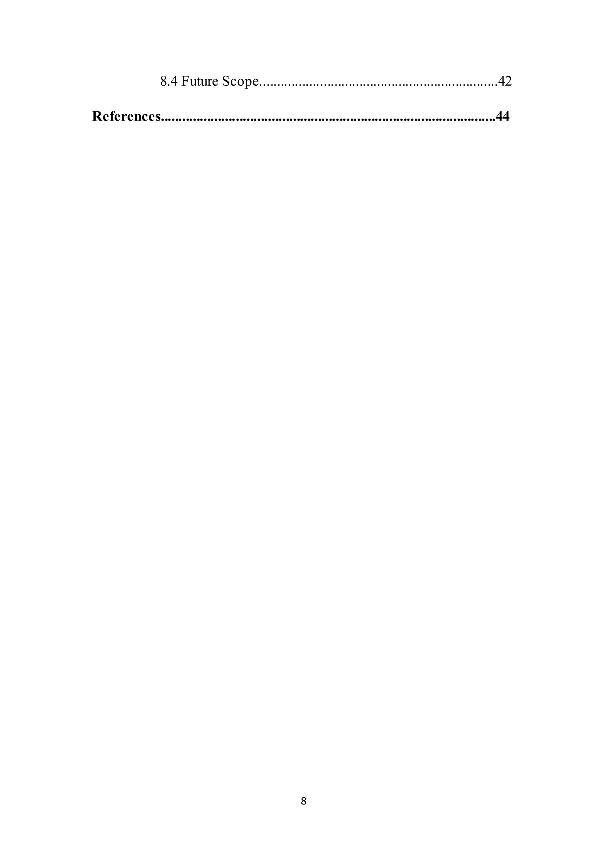 8
8.4 Future Scope...................................................................42
References..............................................................................................44
 