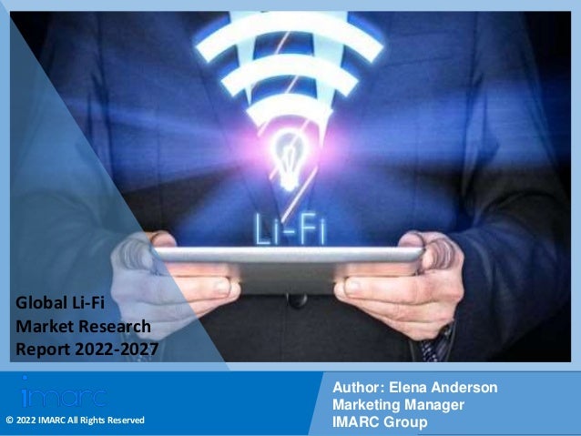 Copyright © IMARC Service Pvt Ltd. All Rights Reserved
Global Li-Fi
Market Research
Report 2022-2027
Author: Elena Anderson
Marketing Manager
IMARC Group
© 2022 IMARC All Rights Reserved
 