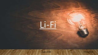 Li-Fi
Dept of EEE 07/11/2018
 