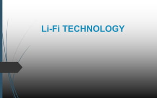 Li-Fi TECHNOLOGY
 