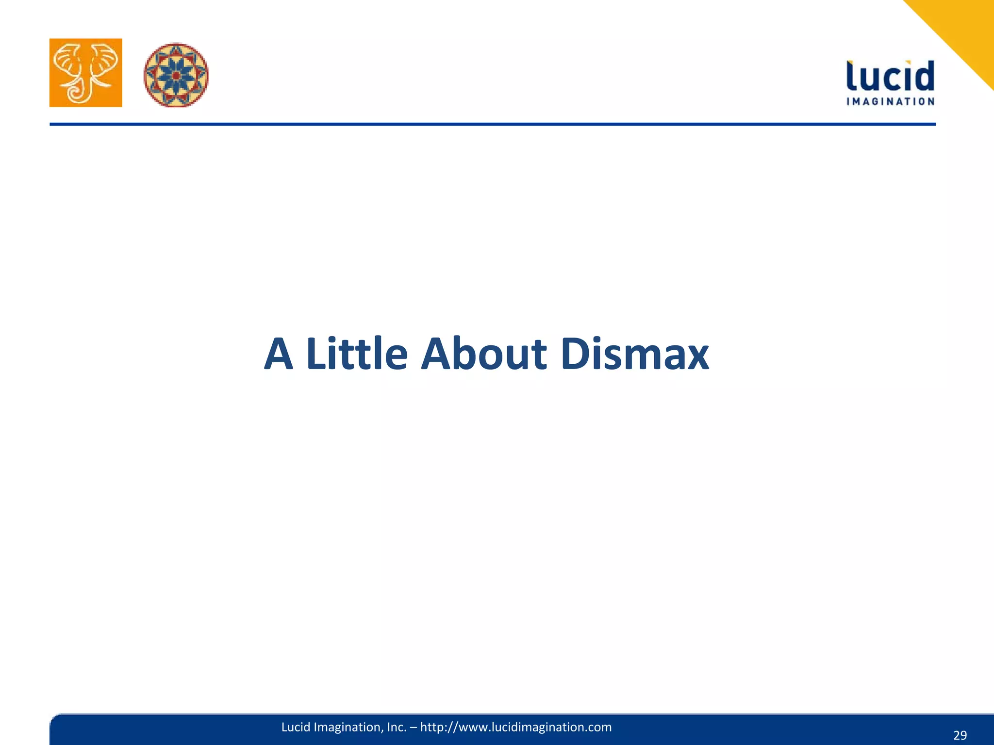 A Little About Dismax




Lucid Imagination, Inc. – http://www.lucidimagination.com
                                                            29
 