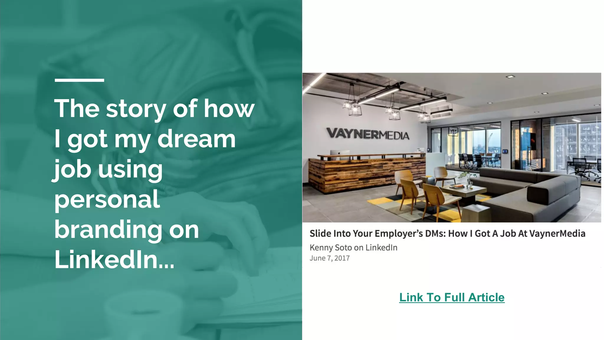 The story of how
I got my dream
job using
personal
branding on
LinkedIn...
Link To Full Article
 