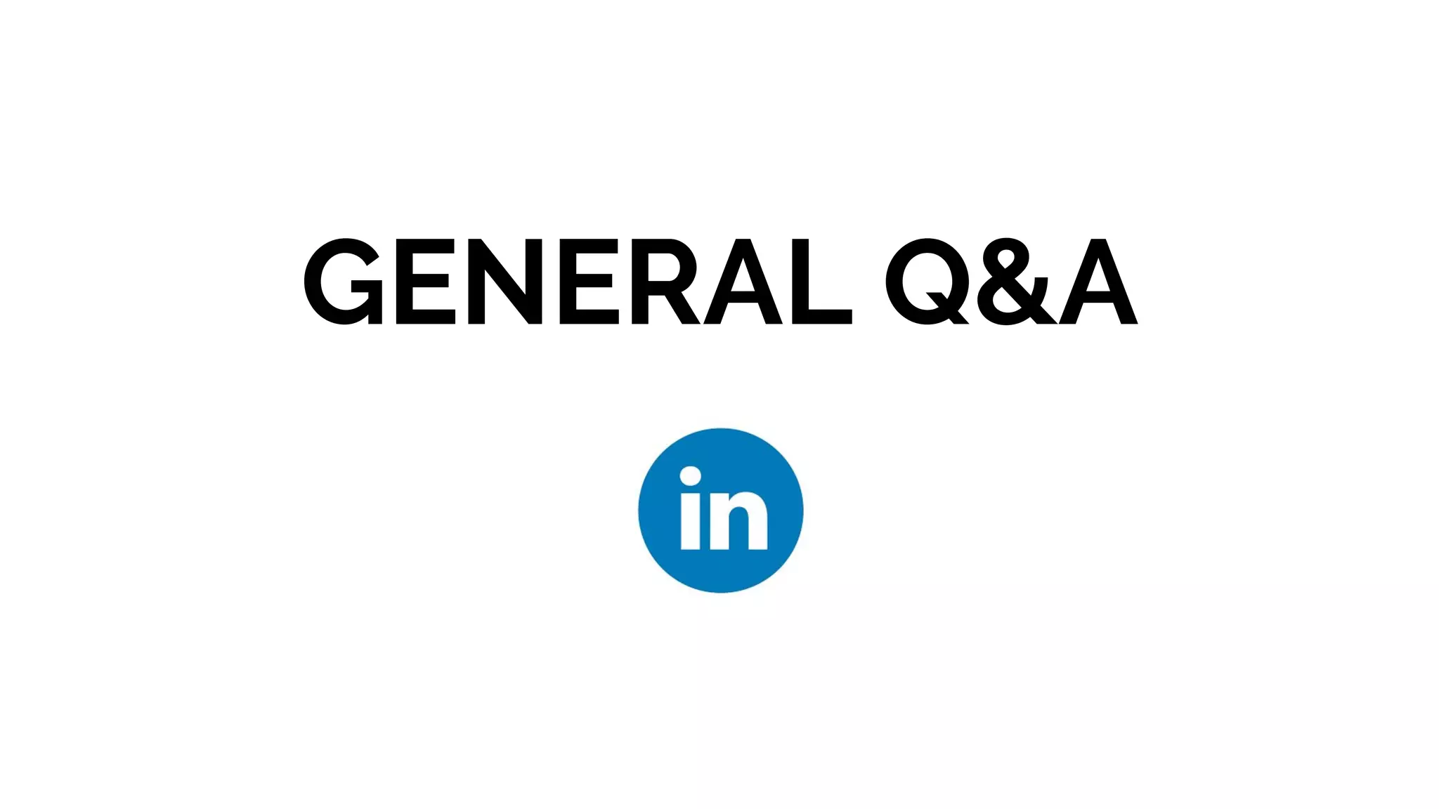 GENERAL Q&A
 