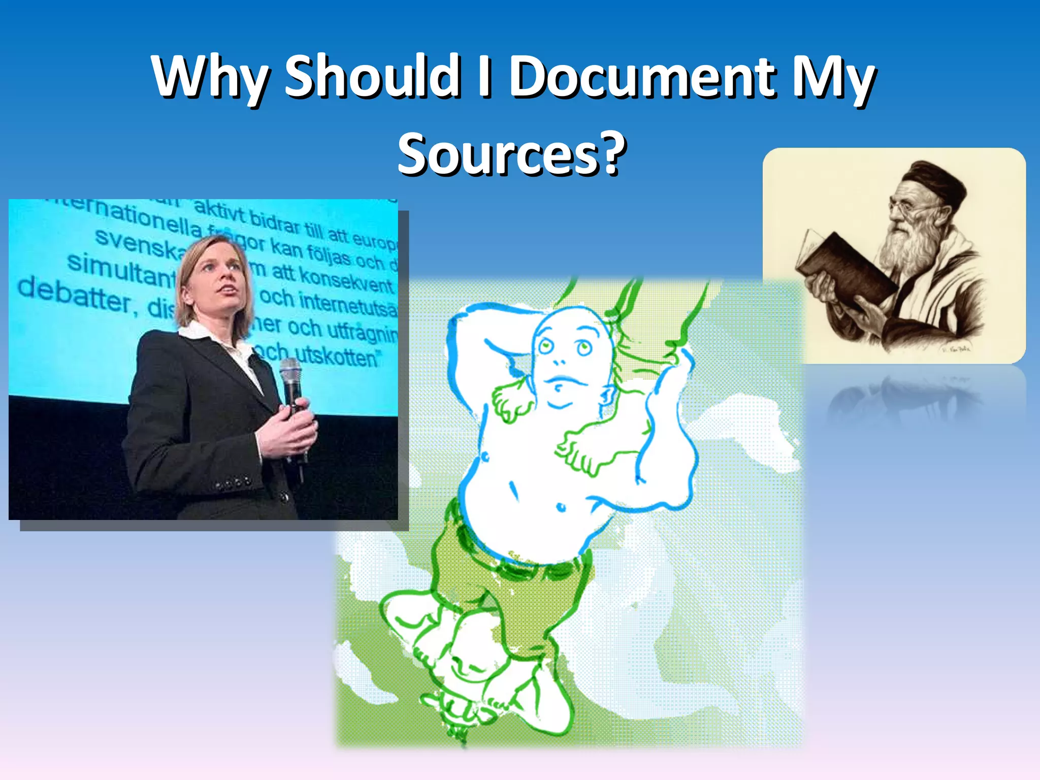 Why Should I Document My Sources? 