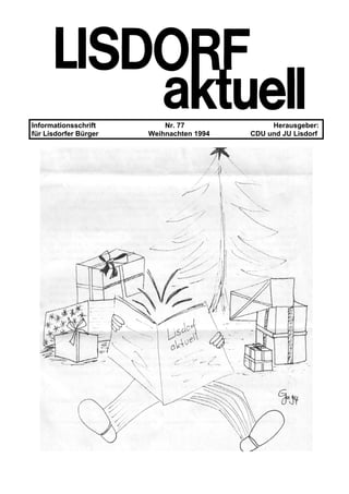 Informationsschrift Nr. 77 Herausgeber:
für Lisdorfer Bürger Weihnachten 1994 CDU und JU Lisdorf
 