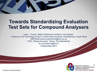 Towards Standardizing Evaluation Test Sets for Compound Analysers 
