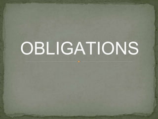 OBLIGATIONS
 