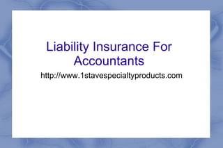 Liability Insurance For Accountants http://www.1stavespecialtyproducts.com 