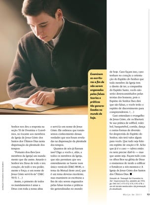 de hoje. Caso façam isso, caso
                                                                                                            Examinem       tenham no coração a orienta-
                                                                                                            as escritu-    ção do Espírito do Senhor que
                                                                                                            ras a fim de   todo membro da Igreja tem
                                                                                                            não serem      o direito de ter, a companhia
                                                                                                            enganados      do Espírito Santo, vocês não
                                                                                                            pelas falsas   serão desencaminhados pelas
                                                                                                            teorias e      teorias dos homens, pois o
                                                                                                            práticas       Espírito do Senhor lhes dirá
                                                                                                            tão genera-    que são falsas, e vocês terão o
                                                                                                                           espírito de discernimento para
                                                                                                            lizadas no
                                                                                                                           compreenderem. (…)
                                                                                                            mundo de
                                                                                                                              Caso entendam o evangelho
                                                                                                            hoje.          de Jesus Cristo, ele os libertará.
                                                                                                                           Se sua prática de softbol, volei-
                                         Senhor nos deu a resposta na     e servi-Lo em nome de Jesus                      bol, basquetebol, corrida, dança
                                         seção 59 de Doutrina e Convê-    Cristo. Ele ordenou que tomás-                   e outras formas de diversão
                                         nios, no tocante aos membros     semos conhecimento dessas                        for desprovida do Espírito do
                                         da Igreja de Jesus Cristo dos    verdades que nos foram revela-                   Senhor, não terá valor algum
                                         Santos dos Últimos Dias nesta    das na dispensação da plenitude                  para vocês. Que tudo seja feito
                                         dispensação da plenitude dos     dos tempos.                                      em espírito de oração e fé. Acho
                                         tempos:                             Quantos de nós já fizeram                     que já é o caso — talvez então
                                            “Portanto dou-lhes [aos       isso? Digo a vocês e, aliás, a                   eu nem precise dizê-lo — mas
                                         membros da Igreja] um manda-     todos os membros da Igreja,                      que assim seja. Façam tudo com
                                         mento que diz assim: Amarás o    que não permitam que seu                         os olhos fitos na glória de Deus
                                         Senhor teu Deus de todo o teu    entendimento se baseie num                       e ensinemos de modo a edificar
ILUSTRAÇÃO FOTOGRÁFICA: FRANK HELMRICH




                                         coração, de todo o teu poder,    único versículo [D&C 88:86, o                    e fortalecer a nós mesmos e A
                                         mente e força; e em nome de      tema da Mutual deste ano], que                   Igreja de Jesus Cristo dos Santos
                                         Jesus Cristo servi-lo-ás” (D&C   é um tema deveras excelente,                     dos Últimos Dias. ◼
                                         59:5). (…)                       mas examinem as escrituras a                     Extraído de “Entangle Not Yourselves in
                                            Assim, o primeiro de todos    fim de não serem enganados                       Sin”, Improvement Era, setembro de 1953,
                                                                                                                           pp. 646–647, 671–672, 674, 676–678; o
                                         os mandamentos é amar a          pelas falsas teorias e práticas                  uso de iniciais maiúsculas e da pontuação
                                         Deus com toda a nossa alma       tão generalizadas no mundo                       foi atualizado.

                                                                                                                                          Março de 2011                13
 