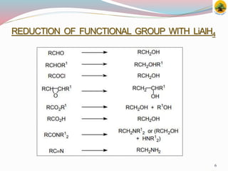 REDUCTION OF FUNCTIONAL GROUP WITH LiAlH4
6
 