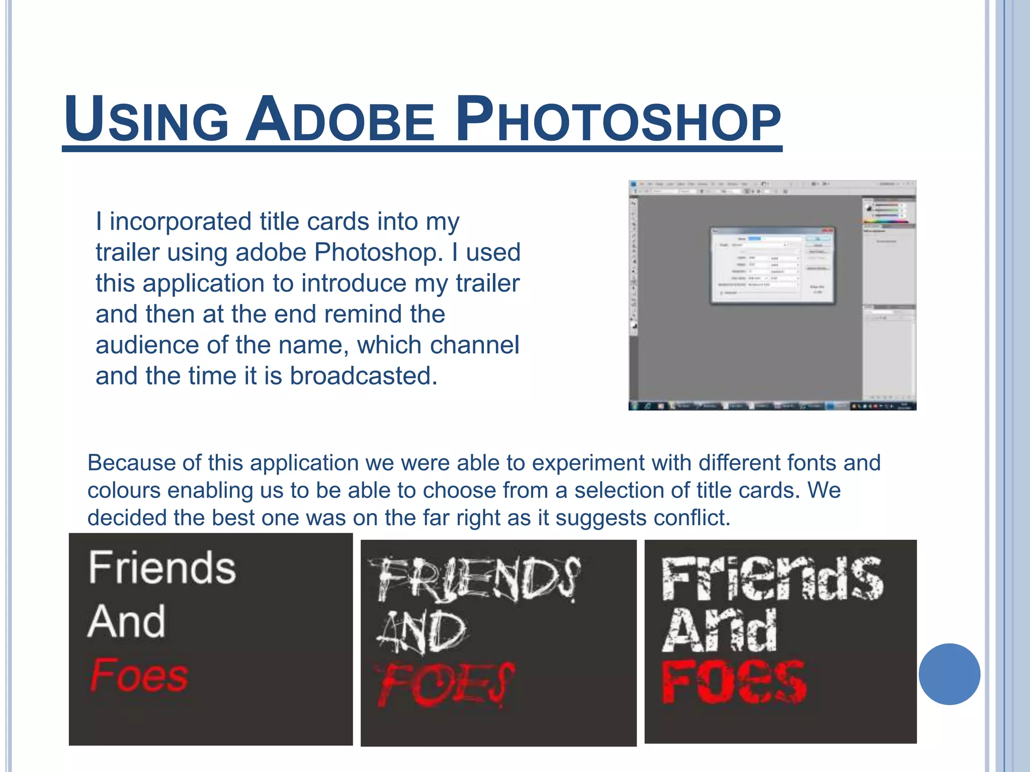 CameraworkI further improved my camerawork in this task with the use of ‘over the shoulder shot’.           I also incorporated a panning shot. This allowed me to establish the fact that the camera acted best when positioned   in high key lighting.