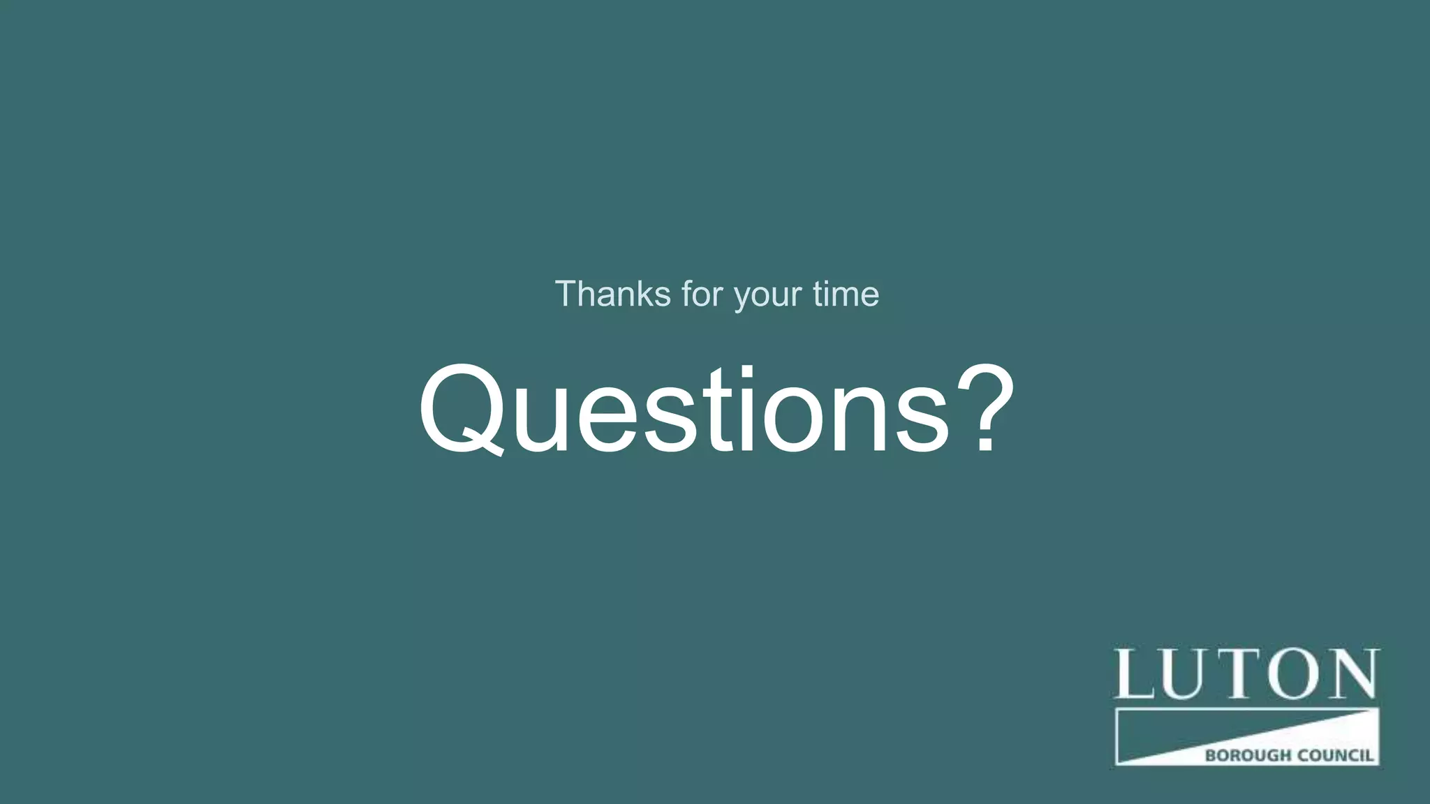 Questions?
Thanks for your time