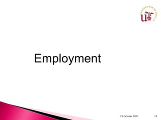 Employment



             10 October 2011   16
 