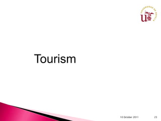 Tourism



          10 October 2011   23
 