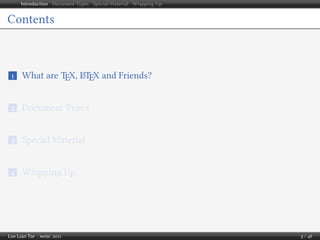 Introduction Document Types Special Material Wrapping Up


Contents



      What are TEX, LTEX and Friends?
             ...