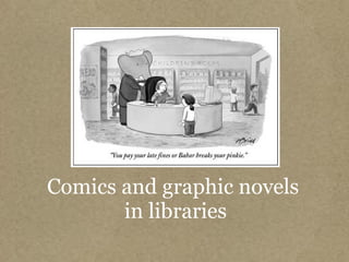 Comics and graphic novels  in libraries 