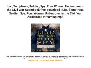 Liar, Temptress, Soldier, Spy: Four Women Undercover in
the Civil War Audiobook free download | Liar, Temptress,
Soldier, Spy: Four Women Undercover in the Civil War
Audiobook streaming mp3
Liar, Temptress, Soldier, Spy: Four Women Undercover in the Civil War Audiobook free download | Liar, Temptress, Soldier,
Spy: Four Women Undercover in the Civil War Audiobook streaming mp3
LINK IN PAGE 4 TO LISTEN OR DOWNLOAD BOOK
 