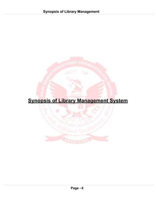 Synopsis of Library Management
System
Page - 6
Synopsis of Library Management System
 