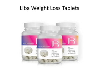 Liba Weight Loss Tablets
 
