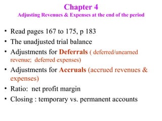 Chapter 4 Adjusting Revenues & Expenses at the end of the period ,[object Object],[object Object],[object Object],[object Object],[object Object],[object Object]