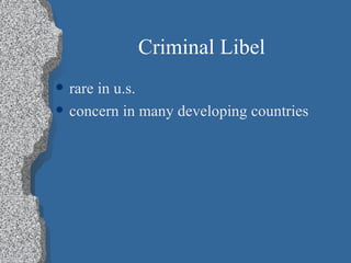Criminal Libel rare in u.s. concern in many developing countries 
