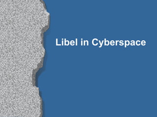 Libel in Cyberspace 