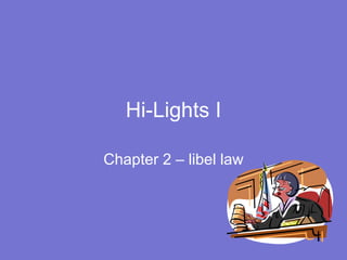 Hi-Lights I Chapter 2 – libel law 