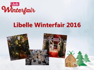 Libelle Winterfair 2016
 