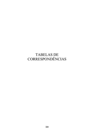 10
TABELAS DE
CORRESPONDÊNCIAS
 