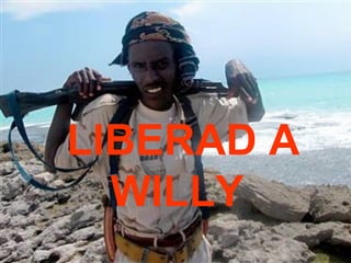 LIBERAD   A WILLY   