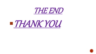 THE END
THANK YOU
 