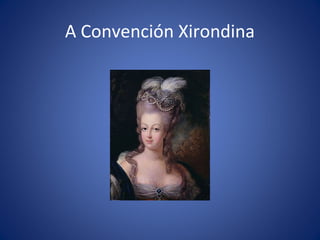 A Convención Xirondina
 