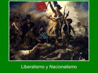 Liberalismo y Nacionalismo
 