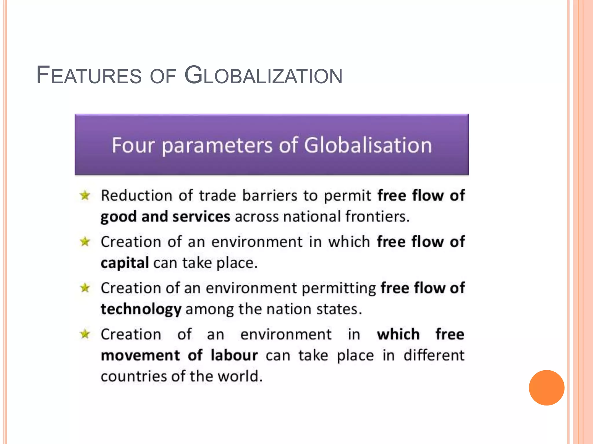 FEATURES OF GLOBALIZATION
 
