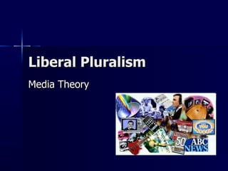 Liberal Pluralism Media Theory 