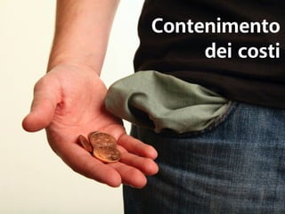 Contenimento 
dei costi 
 