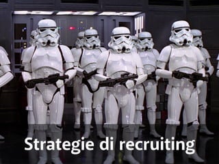 Strategie di recruiting 
 