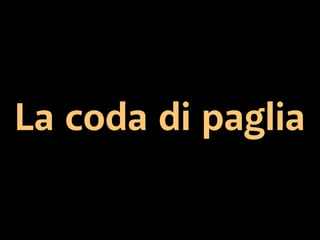 La coda di paglia 
 